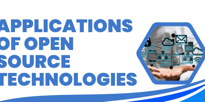 Applications Of Open Source Technologies Open Source Technologies