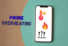 Phone Overheating Without Using Any Apps: Causes, Fixes, and Prevention - Post Thumbnail