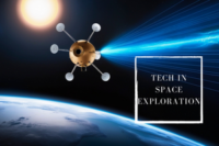 Tech in Space Exploration: Revolutionizing the Final Frontier