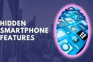 Hidden Smartphone Features You Never Use But Should Try Today