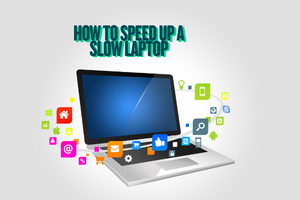 How to Speed Up a Slow Laptop: Simple Fixes That Actually Work