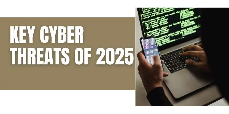 Cyber Threats In 2025