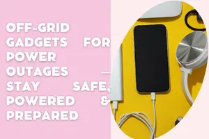 Off-Grid Gadgets for Power Outages – Stay Safe, Powered & Prepared