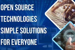 Open Source Technologies- Simple Solutions for Everyone