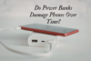 Do Power Banks Damage Phones Over Time? - Post Thumbnail