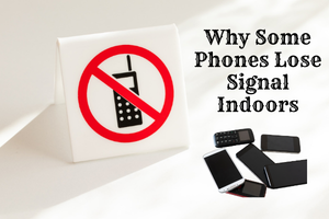 Why Some Phones Lose Signal Indoors