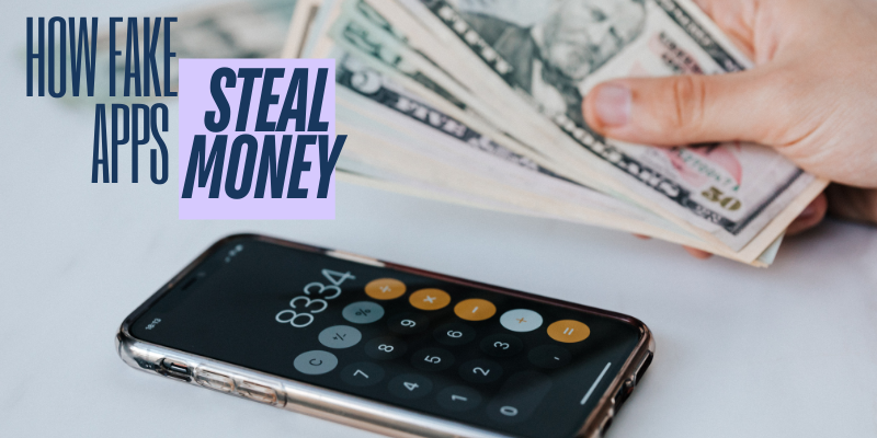 How Fake Apps Steal Money